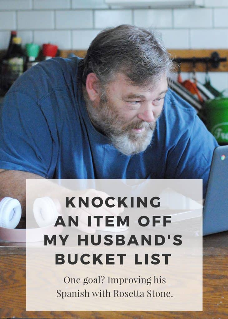 Knocking An Item Off My Husband's Bucket List with Rosetta Stone #AD #language #Spanish #bucketlist #50 #goal #learningtospeakSpanish